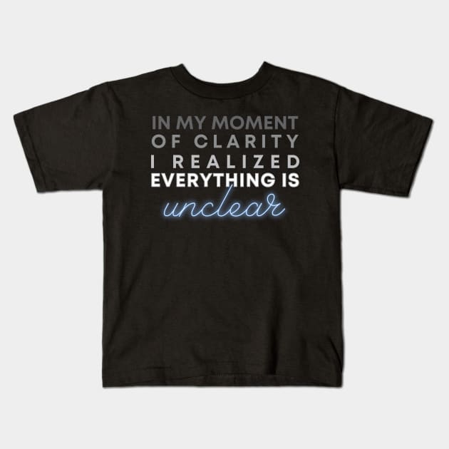 An Unclear Moment of Clarity Kids T-Shirt by SnarkSharks